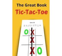 The Great Tic-Tac-Toe Book: 320 Game Grids • Challenges for 2 Players • Perfect for Kids and Families