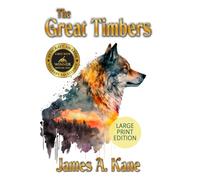 The Great Timbers: A Novel (LARGE PRINT EDITION)