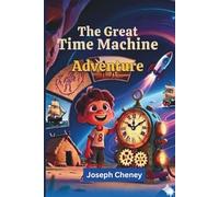 The Great Time Machine Adventure: A Journey Through Human History (Curious Kids Science Series)