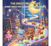 The Great Toy Parade: Every Kid’s Toy Comes to Life at Night: A Magical Nighttime Coloring Book Adventure for Kids