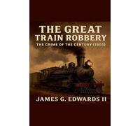 The Great Train Robbery: The Crime of the Century (1855)