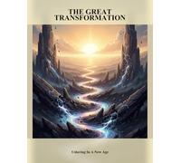 The Great Transformation: Ushering In A New Age