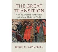 The Great Transition: Climate, Disease And Society In The Late Medieval World