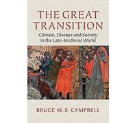 The Great Transition: Climate, Disease And Society In The Late Medieval World