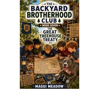 The Great Treehouse Treaty: Book 7 of The Backyard Brotherhood Club Series