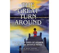 The Great Turn Around: The Life and Times of Andrew, son of the Apostle Peter