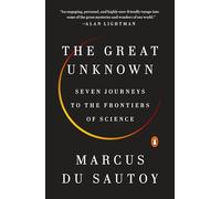 The Great Unknown: Seven Journeys to the Frontiers of Science [Idioma Inglés]