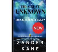 The Great Unknown: The Questions All Human Beings Ask