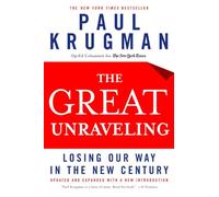 The Great Unraveling: Losing Our Way in the New Century
