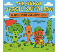 The Great Veggie Battalion: March into Coloring Fun with Playful Military Veggies for Kids