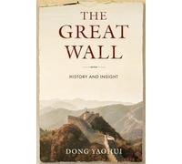 The Great Wall: History and Insight