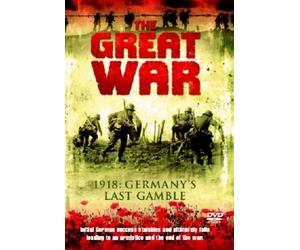 The Great War - 1918 - Germany's Last Gamble [DVD]