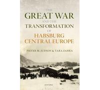 The Great War and the Transformation of Habsburg Central Europe