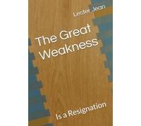 The Great Weakness: Is a Resignation