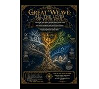 The Great Weave/ All the Loves of Your Soul