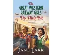The Great Western Railway Girls Do Their Bit: A stirring tale of love, loss and unwavering friendship! (The Great Western Railway Girls, 2)