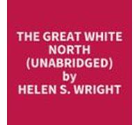 The Great White North (unabridged) (audiolibro)