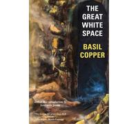 The Great White Space by Basil Copper (2013-07-30)