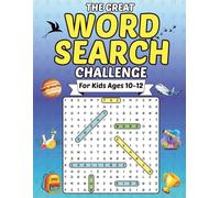 The GREAT Word Search Challenge for Kids 10-12: 100 Themed Word Search Puzzles to Train Memory, Focus and Vocabulary