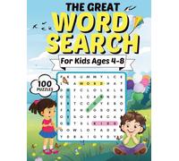 The GREAT Word Search for Kids Ages 4-8: 100 Themed Word Searches with Fun Facts & Cute Illustrations - Perfect for Kids Ages 4-8 (Large 8.5 x 11 Format)