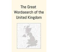 The Great Wordsearch of the United Kingdom: 92 wordsearches across the 92 historical counties of England, Scotland, Wales and Northern Ireland