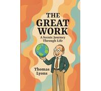 The Great Work: A Scenic Journey Through Life