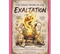 The Great Work in Ink: Exaltation: An Alchemical Poetry Manuscript