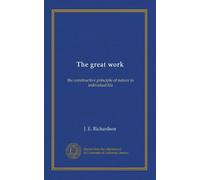 The great work: the constructive principle of nature in individual life