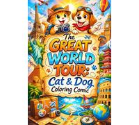 The Great World Tour: Cat & Dog Coloring Comic: (Life Stories & Comic Adventures: A Creative Coloring Series)