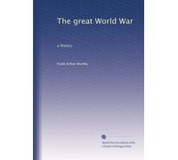 The great World War: a history: Volume 7