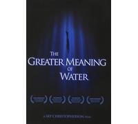 The Greater Meaning of Water - Collector's DVD - North America