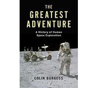 The Greatest Adventure: A History of Human Space Exploration (Kosmos)