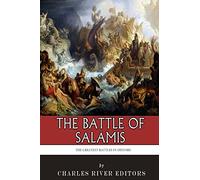 The Greatest Battles in History: The Battle of Salamis