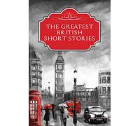 The Greatest British Short Stories