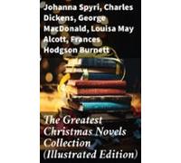 The Greatest Christmas Novels Collection (illustrated Edition) (ebook)
