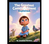 The Greatest Commandment Explained (Ages 3-7 (Deuteronomy Adventures for Little Ones)
