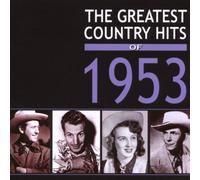 The Greatest Country Hits Of 1953 - Various Artists
