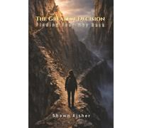 The Greatest Decision: Finding Your Way Back