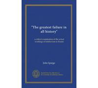 "The greatest failure in all history": a critical examination of the actual workings of bolshevism in Russia