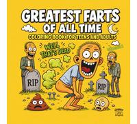 THE GREATEST FARTS OF ALL TIME: VOLUME 1, COLORING BOOK FOR TEENS AND ADULTS, THIS BOOK TURNS EVERYDAY GAS INTO EPIC COMEDY GOLD AND DELIVERS ENDLESS ... NO ONE WILL HEAR YOU FART. GIFT? YES PLEASE!
