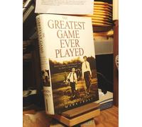 The Greatest Game Ever Played: Harry Vardon, Francis Quimet, and the Birth of Modern Golf