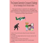 The Greatest Generation Crossword Challenge: Test Your Knowledge of the Era That Built a Nation