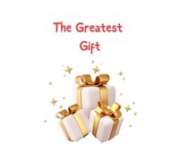 The Greatest Gift