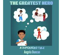 The Greatest Hero: A Superhero Tale