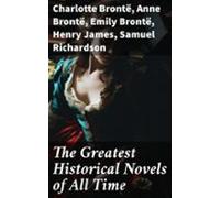 The Greatest Historical Novels Of All Time (ebook)