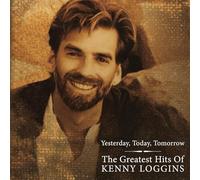 The Greatest Hits of Kenny Loggins - Yesterday Today Tomorrow [Vinilo]