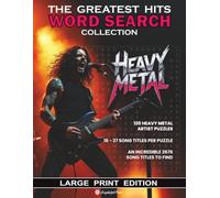 The Greatest Hits Word Search Collection - Heavy Metal Music: Word Search Puzzles for adults and teens covering 120 Heavy Metal Artists. Hours of fun with 2676 song titles to find.