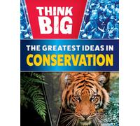 The Greatest Ideas in Conservation (Think Big)