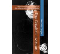 The Greatest Investors: Timeless Lessons from History's Most Successful Money Managers