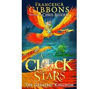 The Greatest Kingdom: The third volume of this beautifully illustrated children’s series: Book 3 (A Clock of Stars)